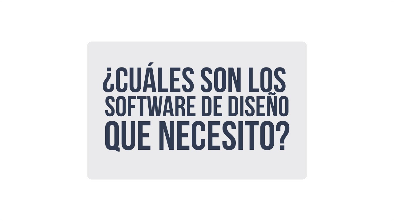 &iquest;Cu&aacute;les son los software de dise&ntilde;o que necesito?