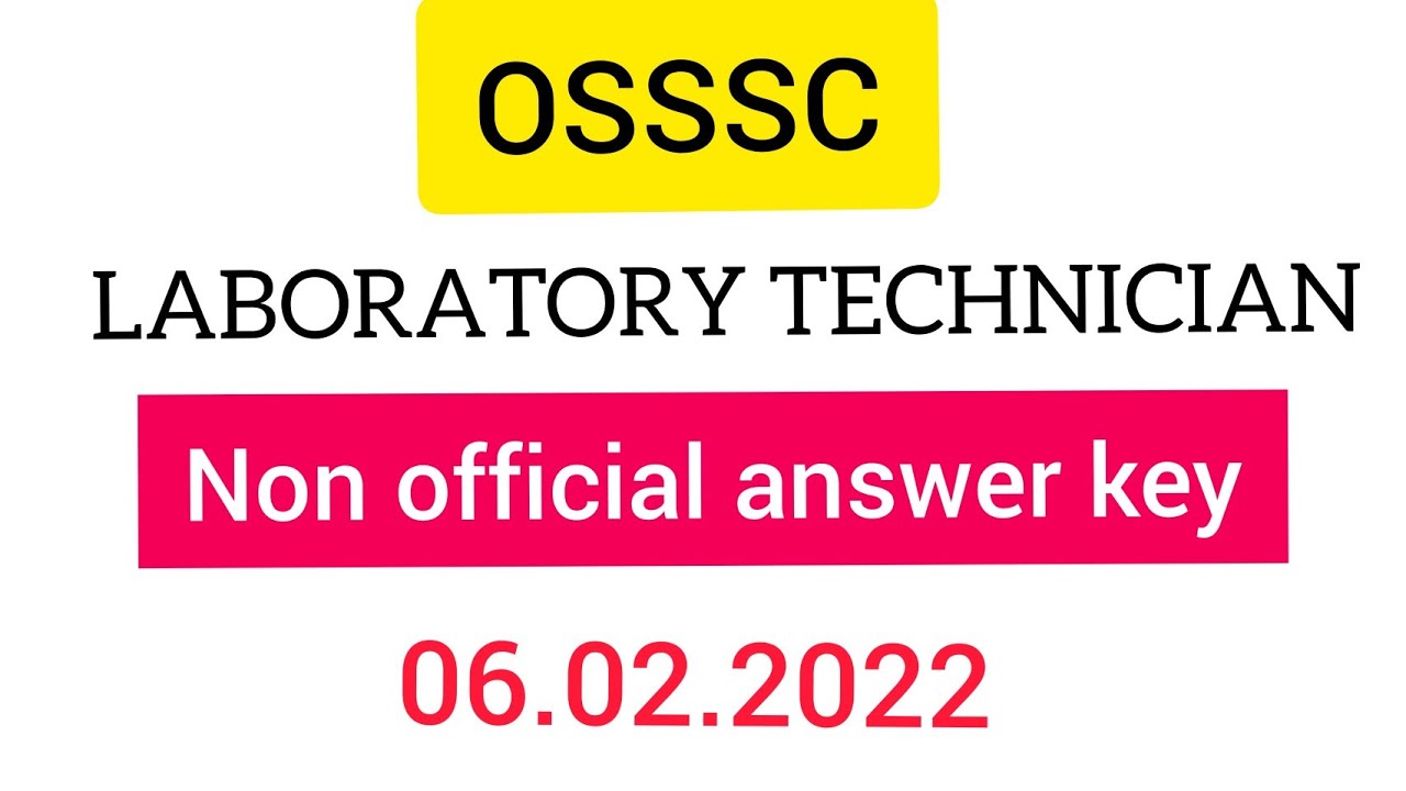 OSSSC LABORATORY TECHNICIAN NON OFFICIAL ANSWER KEY  .06.02.2022