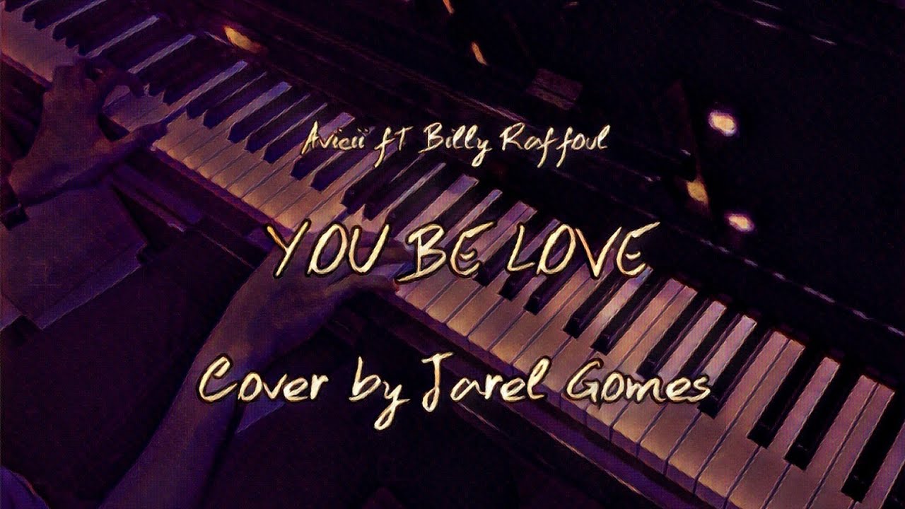 Avicii ft Billy Raffoul - You Be Love (Jarel Gomes Piano)