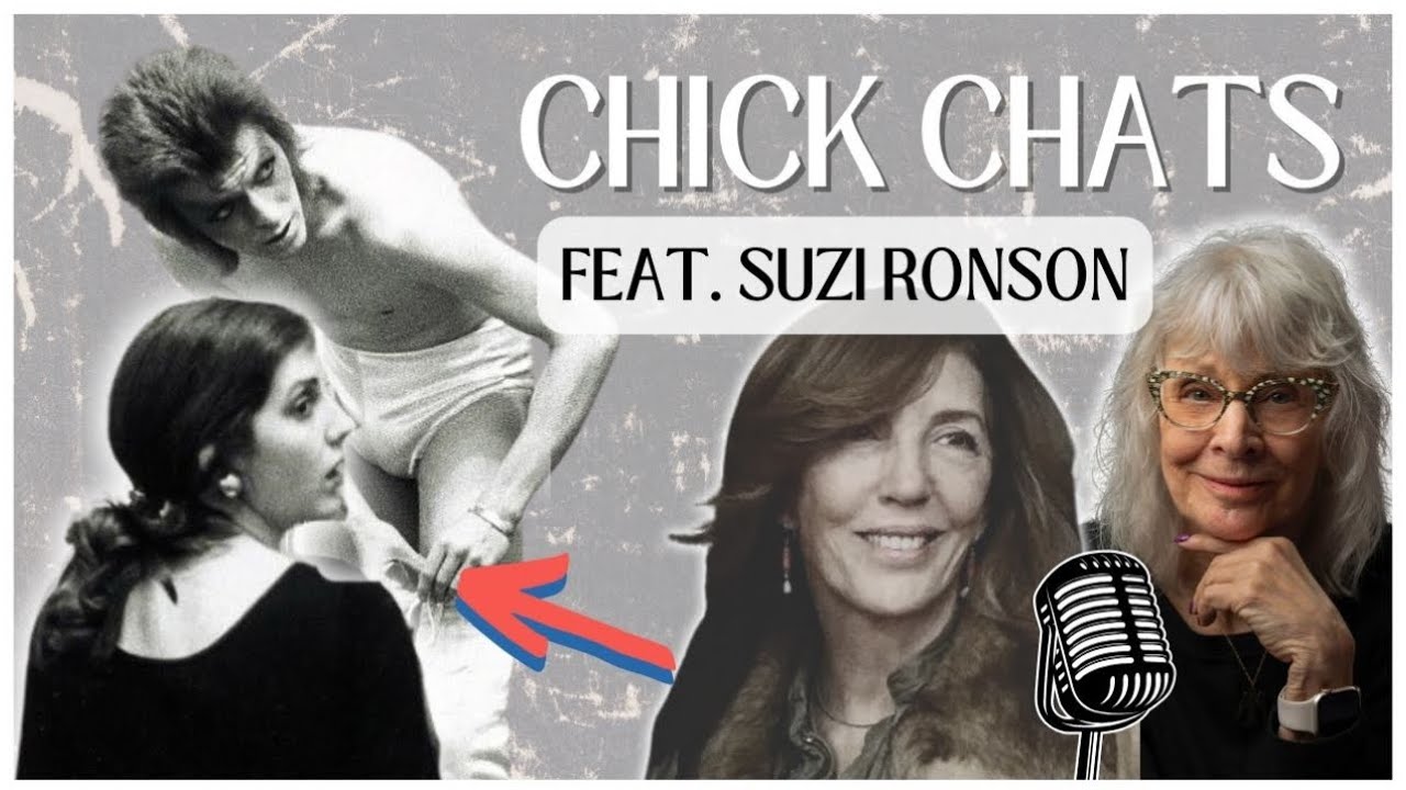 Chick Chats feat. Suzi Ronson (David Bowie’s Stylist)
