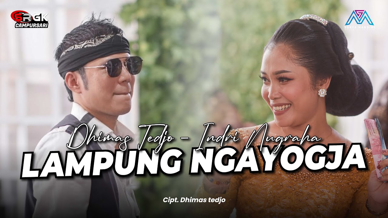 LAMPUNG NGAYOGJA - DHIMAS TEDJO ft INDRI NUGRAHA - SRGK CAMPURSARI - SURYA MANDIRI MEDIAPRO - ALFA
