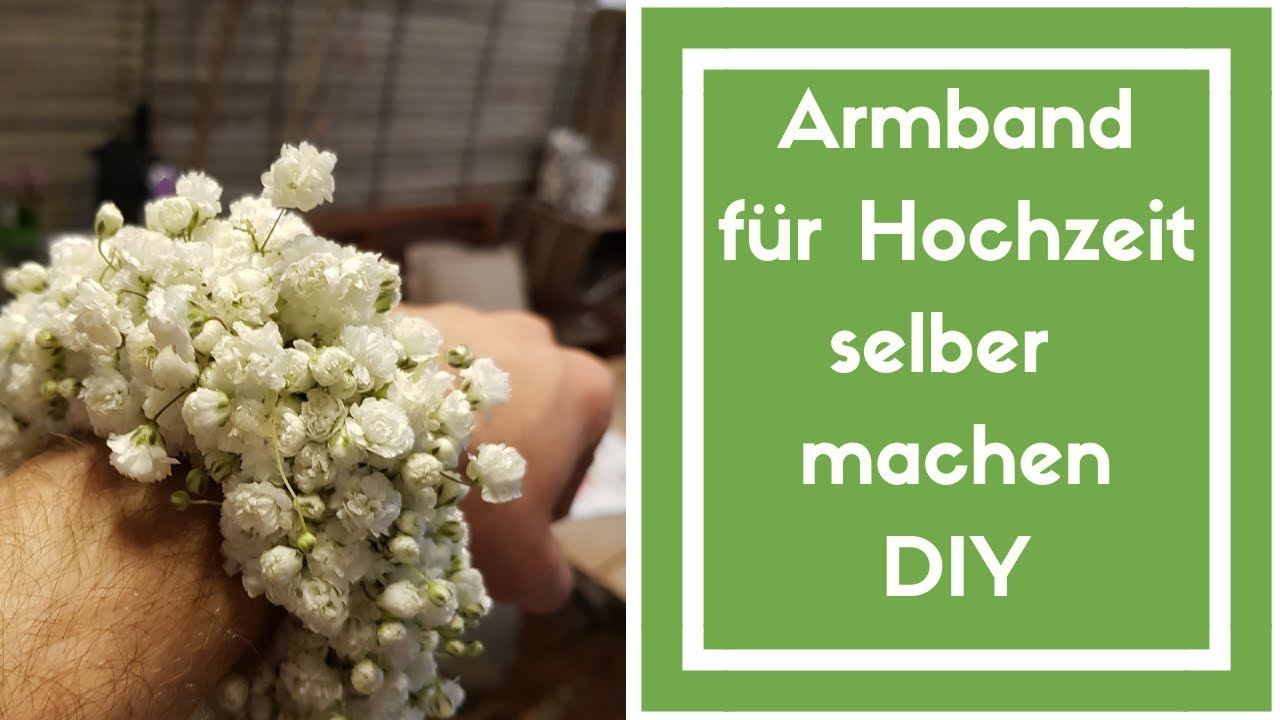 Blumen Armband für Hochzeit - Schleierkraut Armband - Anleitung DIY vom Blumenmann