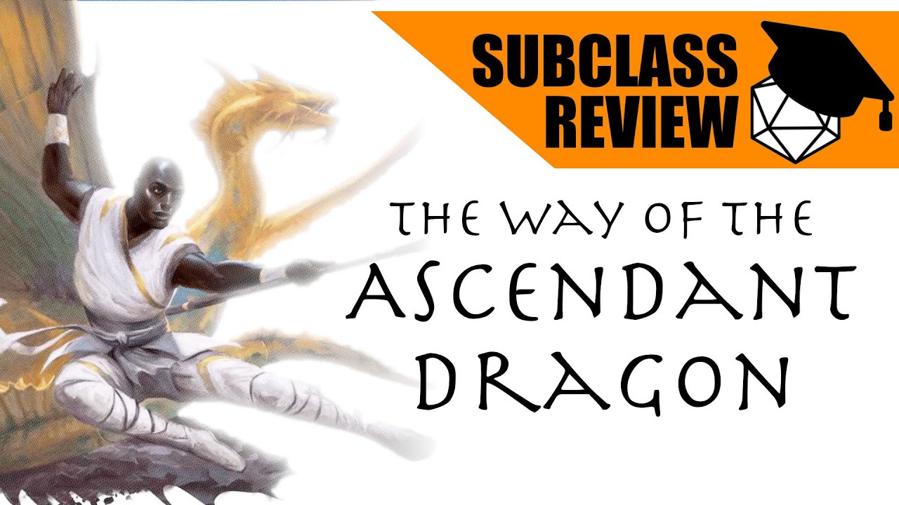 Perfect Monk for Dragonlance? - The Way of the Ascendant Dragon - Subclass Review - D&D 5E