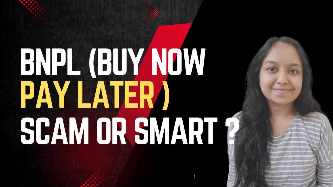 BNPL (Buy Now Pay Later) &ndash; Scam or Smart?