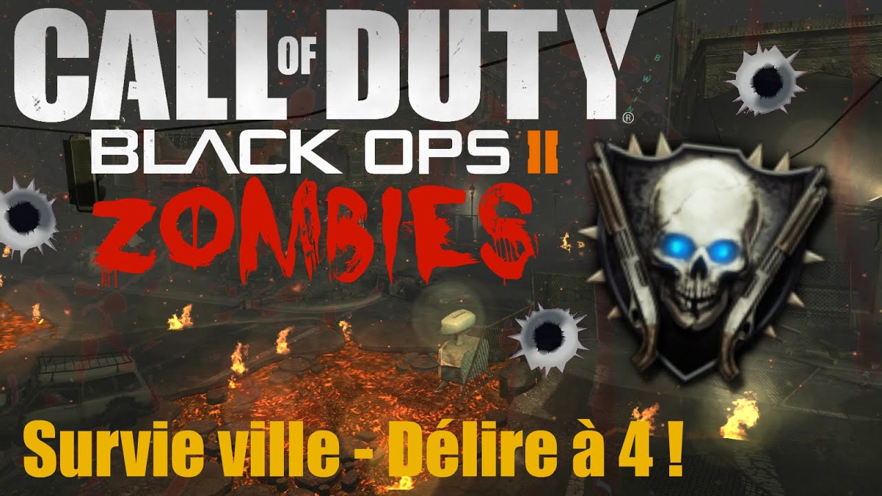 【CoD Bo2 Zombies】 - Survie Ville - Délire à 4
