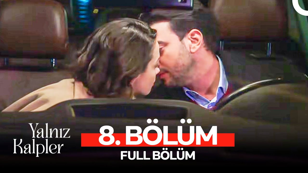 Yalnız Kalpler 8. Bölüm