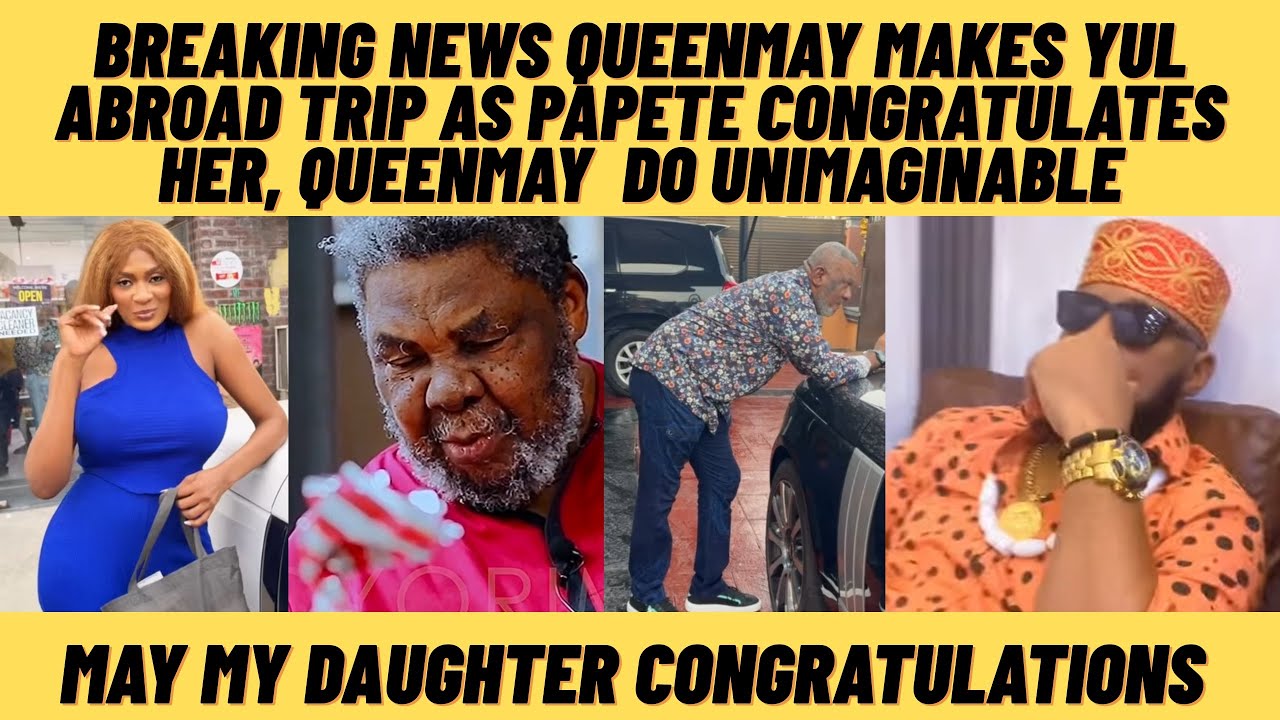 Breaking NEWS ‼️QUEENMAY makes yUl ABROAD VISA TRIP,as pAPete congratulates,QMAY DO Unimaginable 
