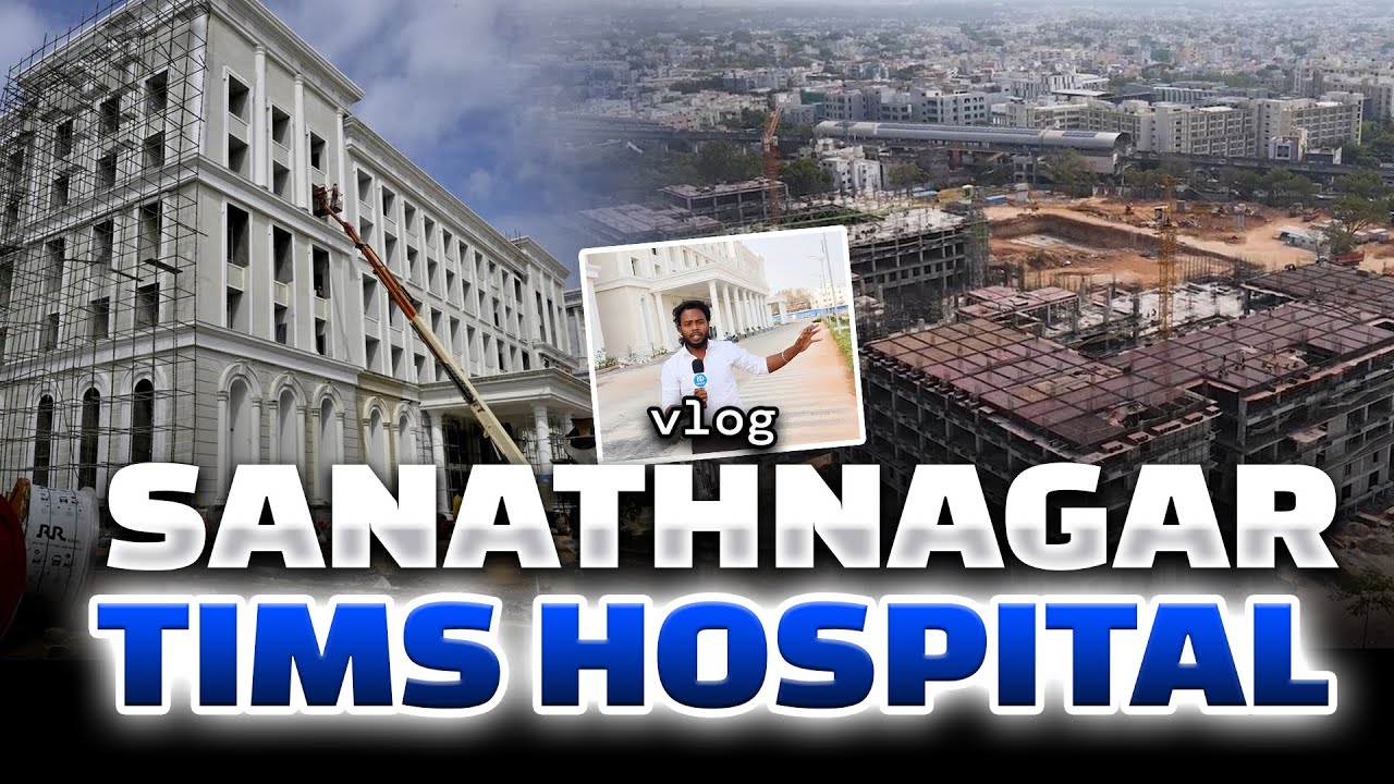 Sanathnagar TIMS Hospital Full Vlog | Special Ground Report on Sanath Nagar Tims Hospital Latest
