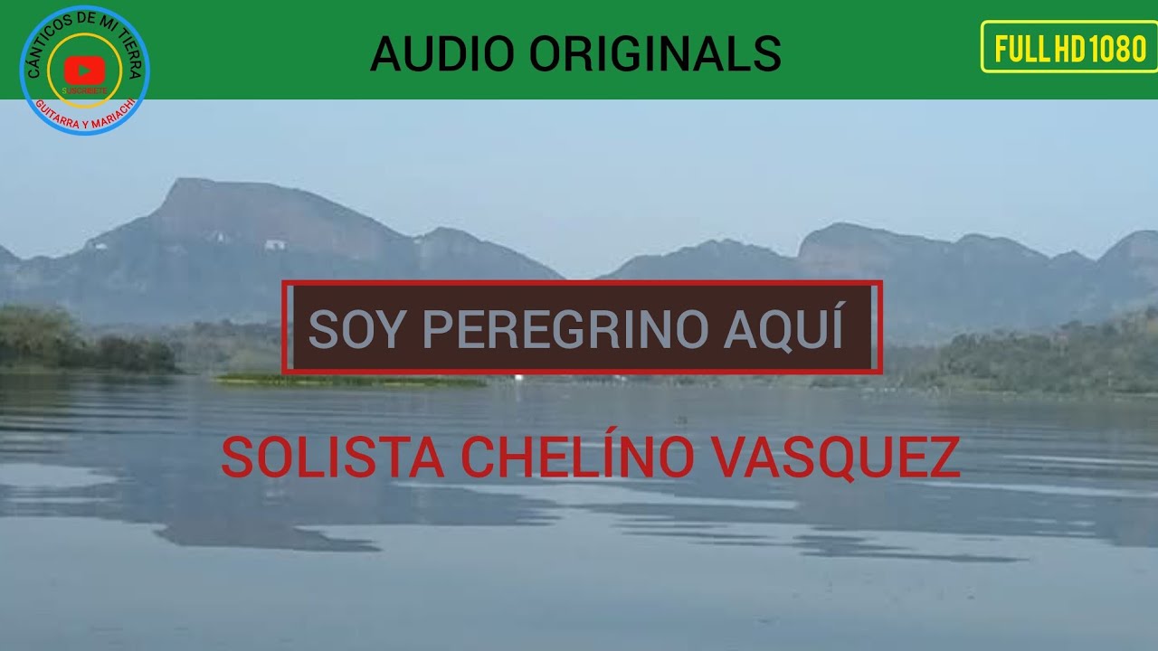 SOY PEREGRINO AQUÍ  // CHELINO VASQUEZ  versión mariachi
