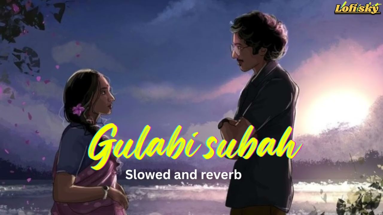 Gulabi subah || Slowed and reverb || Ai lofi song || love lofi song || in 2026