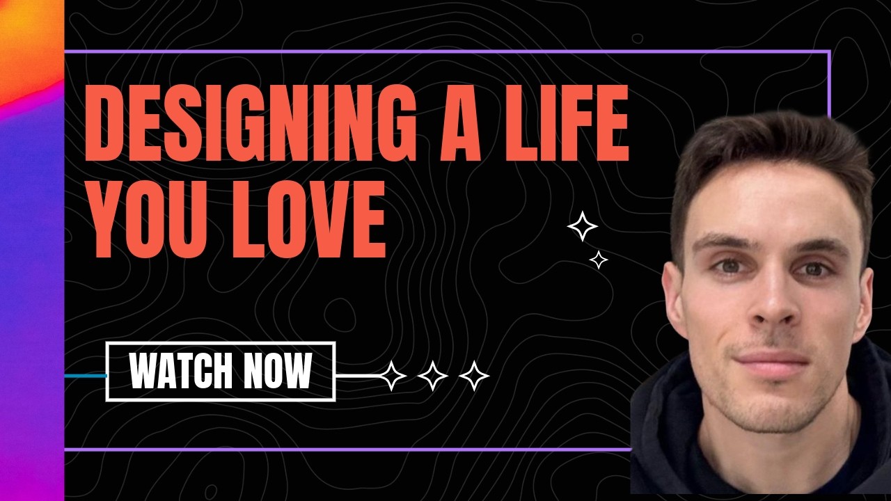 Designing A Life You Love