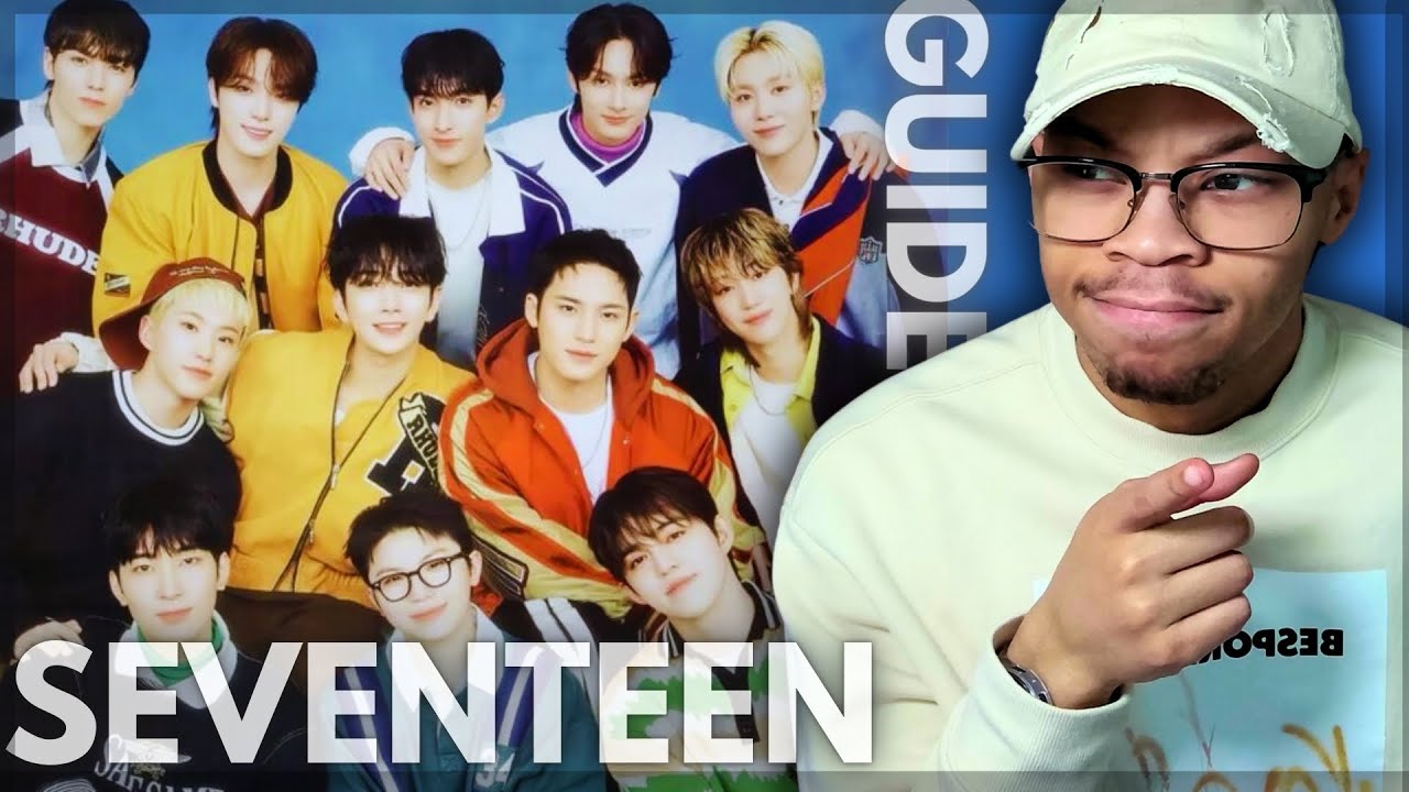The Start of my SEVENTEEN Deep Dive!! Seventeen Guide Reaction!