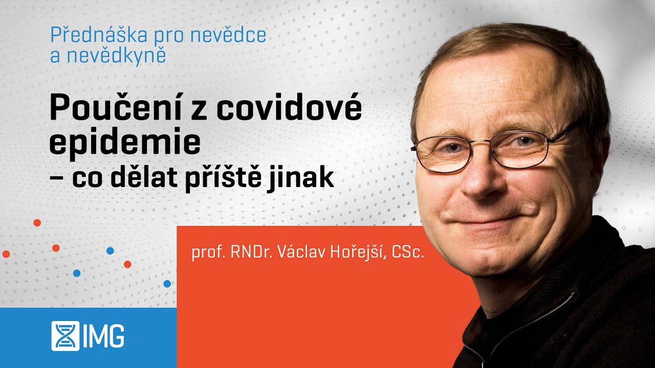 Poučen&iacute; z covidov&eacute; epidemie &ndash; co dělat př&iacute;&scaron;tě jinak - Předn&aacute;&scaron;ka pro nevědce a nevědkyně