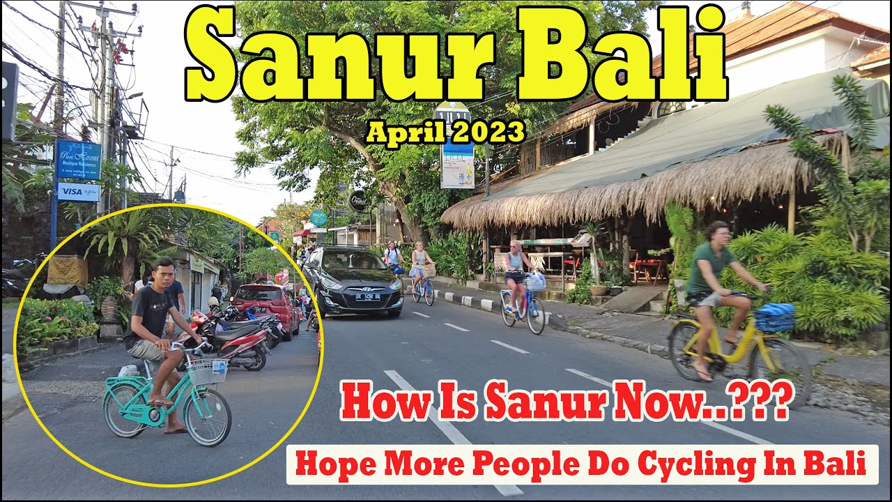 How Is Sanur Bali Now..?? Hope Cycling  Will Be A New Trend Here,..!! Sanur Bali April 2023