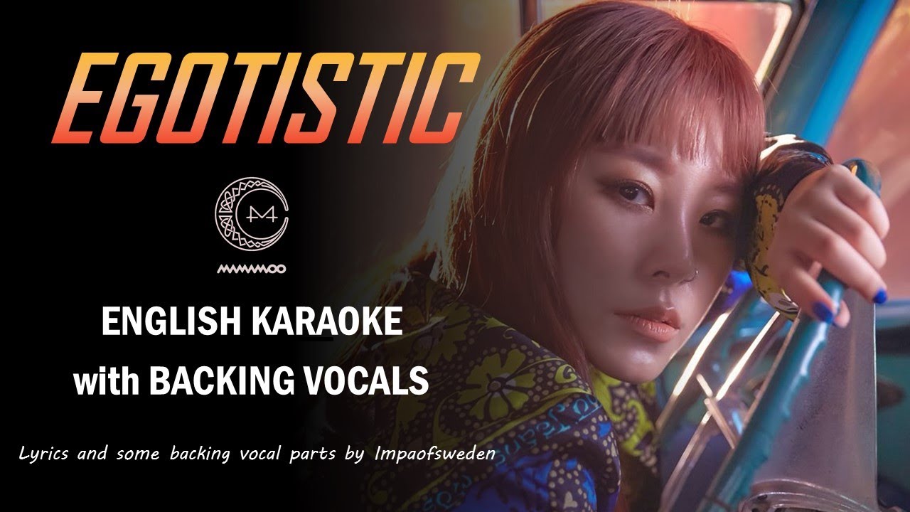MAMAMOO - EGOTISTIC -  ENGLISH KARAOKE with BACKING VOCALS