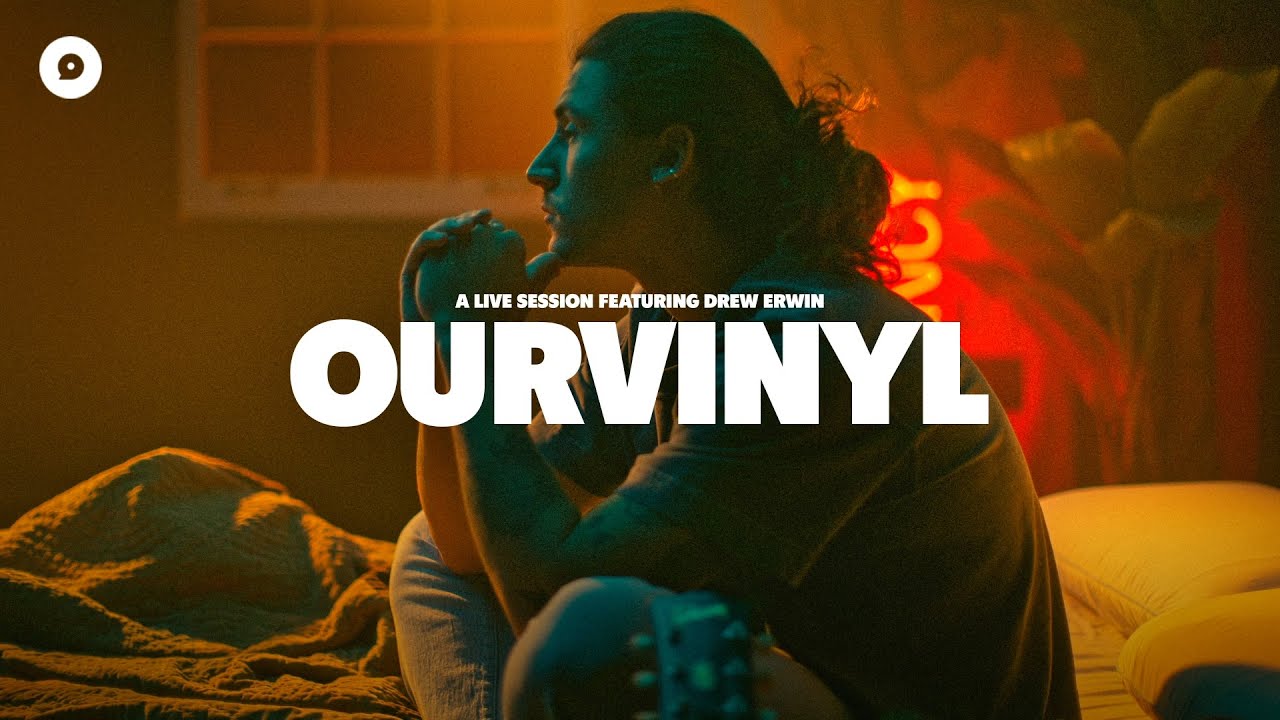 Drew Erwin - I Believed In You | OurVinyl Sessions
