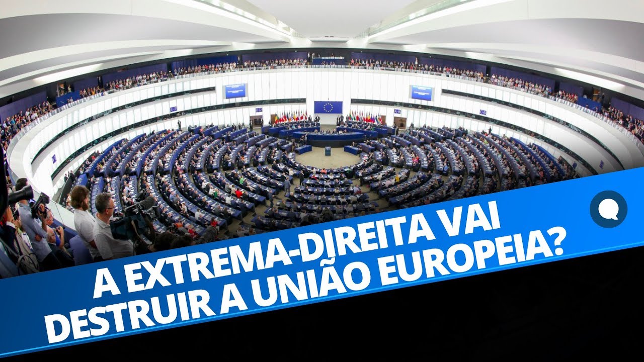 A EXTREMA-DIREITA VAI DESTRUIR A UNIÃO EUROPEIA?