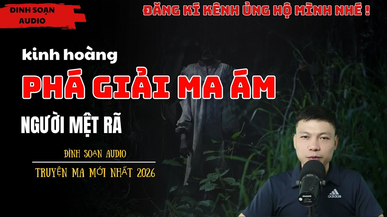 Truyện Ma Đình Soạn : PHÁ GIẢI MA ÁM  | Truyện Ma Có Thật Mới Nhất