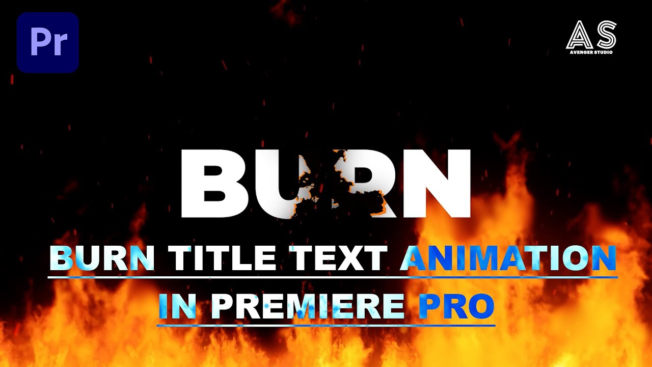 BURN TITLE TEXT ANIMATION IN PREMIERE PRO.