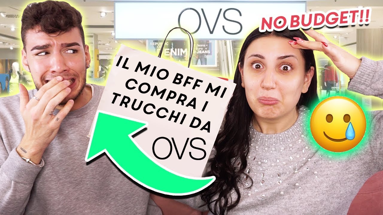 IL MIO BFF MI COMPRA I TRUCCHI DA OVS... 🤬 NO BUDGET!! 😭