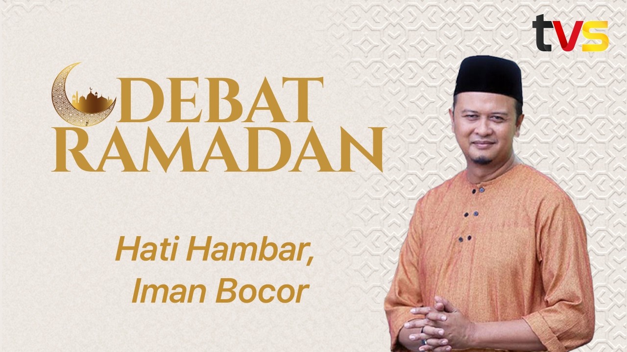 Hati Hambar, Iman Bocor | Debat Ramadan EP 8 | TVS Entertainment