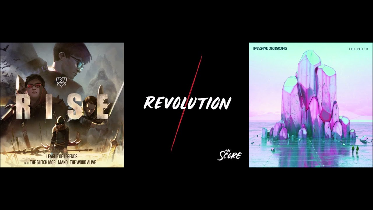 Rise/Revolution/Thunder (mashup) - League of Legends + The Score + Imagine Dragons