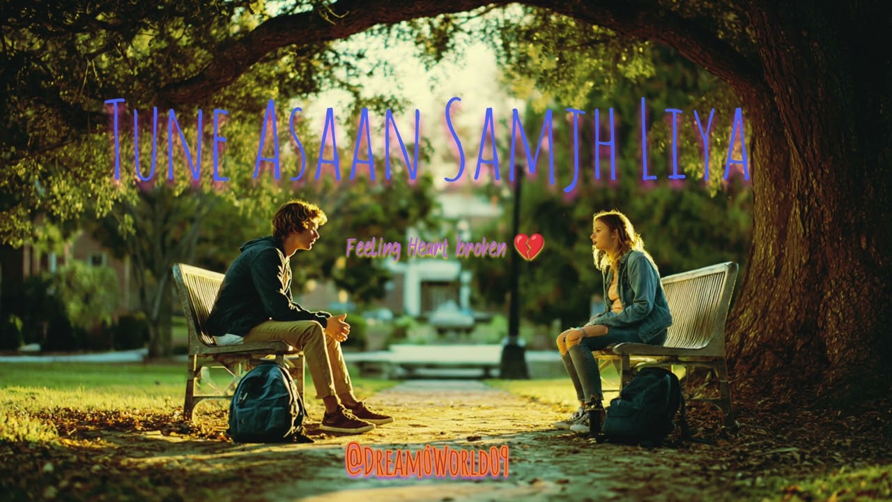 Tune Asaan Samjh Liya | Sad Song | ( Official Music Video) | @Dream_world09 |