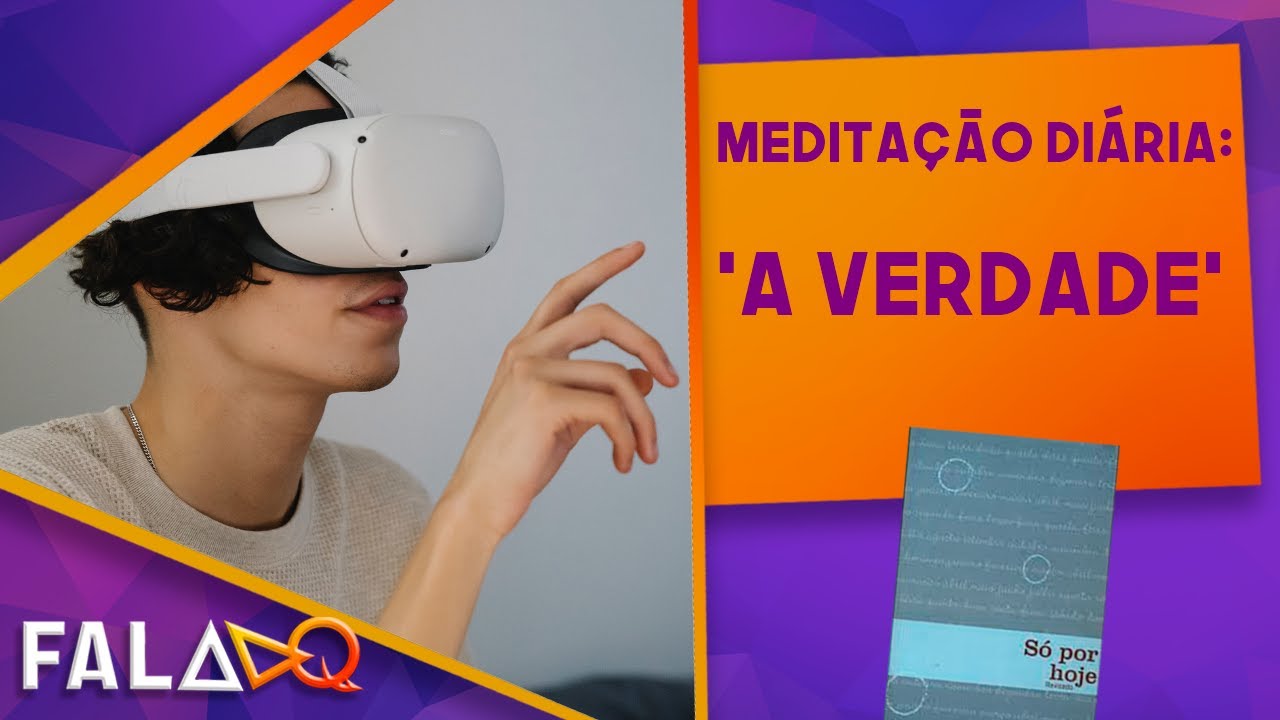 A verdade - Meditação diária - Só por hoje: 17 de outubro