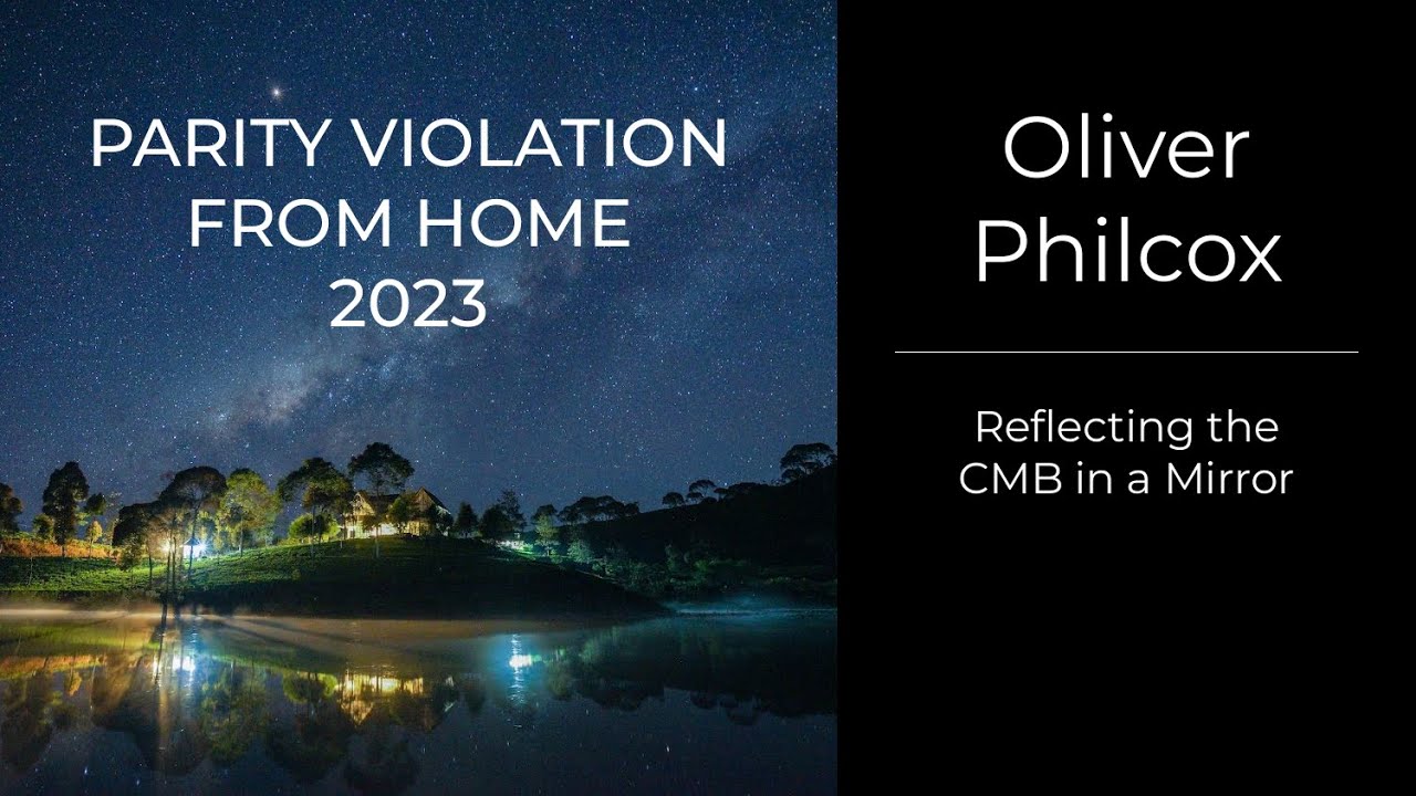 Oliver Philcox - Reflecting the CMB in a Mirror