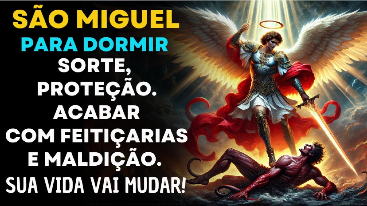 ORAÇÃO PARA DORMIR 💫 ATRAIR SORTE, PROTEÇÃO E DAR FIM AS BRUXARIAS E MALEFÍCIOS – SÃO MIGUEL ARCANJO