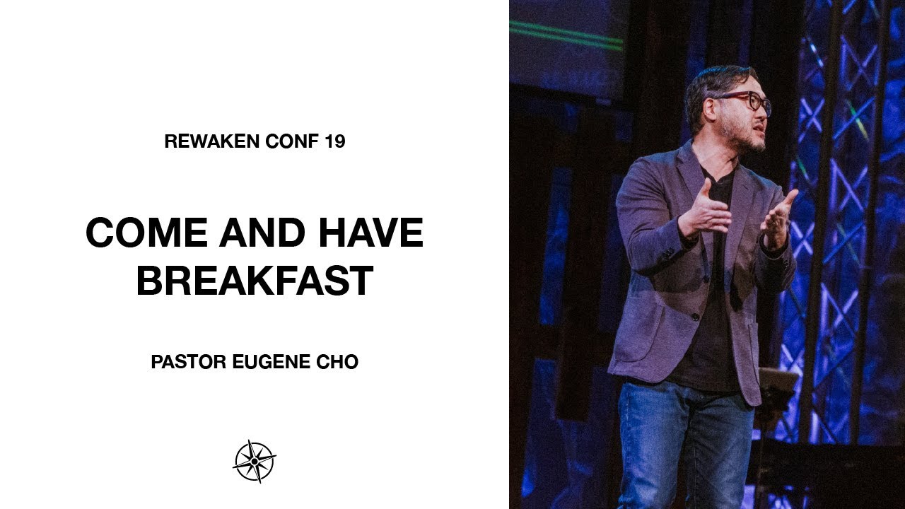 Come and Have Breakfast | Pastor Eugene Cho | #REWAKENCONF19