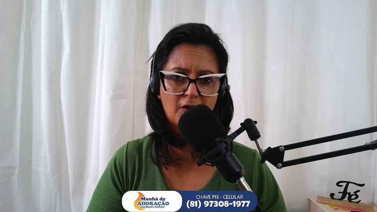PROGRAMA MANHÃ DE ADORAÇÃO COM DINALVA FERREIRA