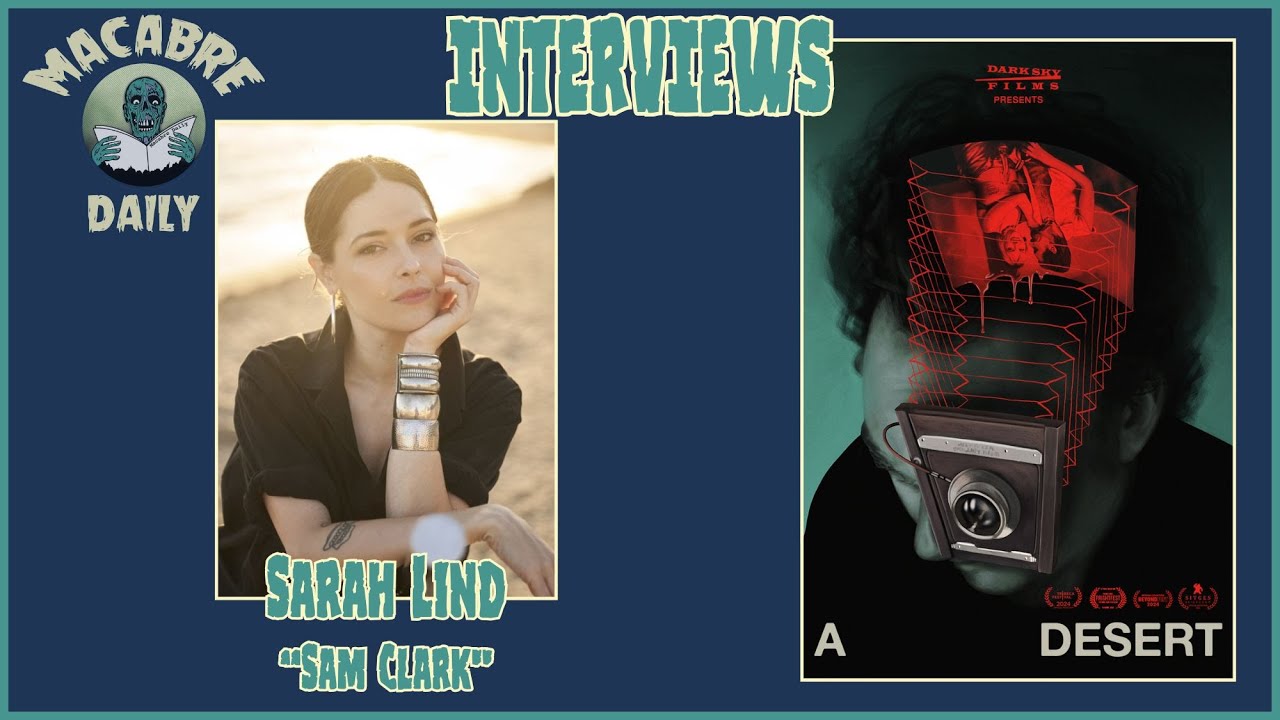 Macabre Daily Interviews- Sarah Lind (A DESERT) - April 2025