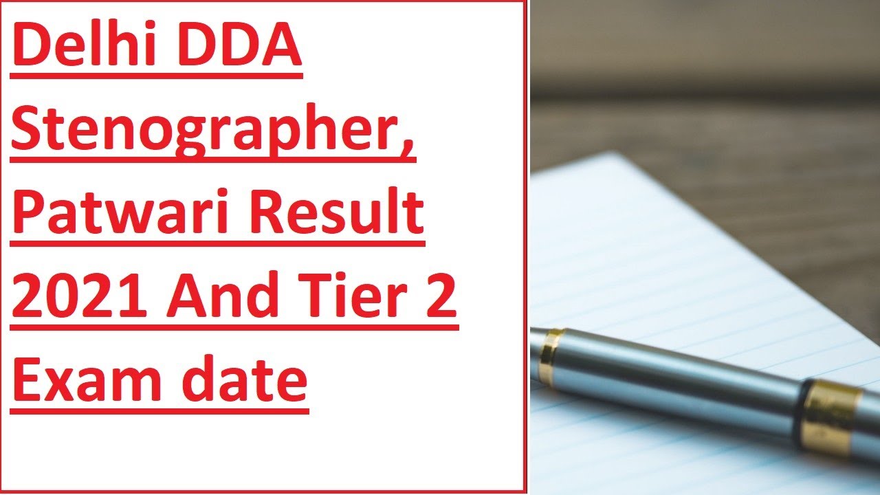 Delhi DDA Stenographer, Patwari Result 2021 And Tier 2 Exam Date