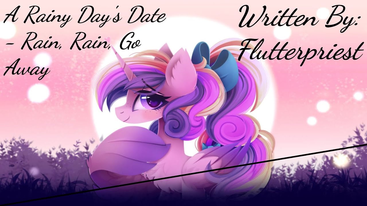A Rainy Day's Date - Rain, Rain, Go Away (Fanfic Reading - Anon/Sweet/Cute MLP)