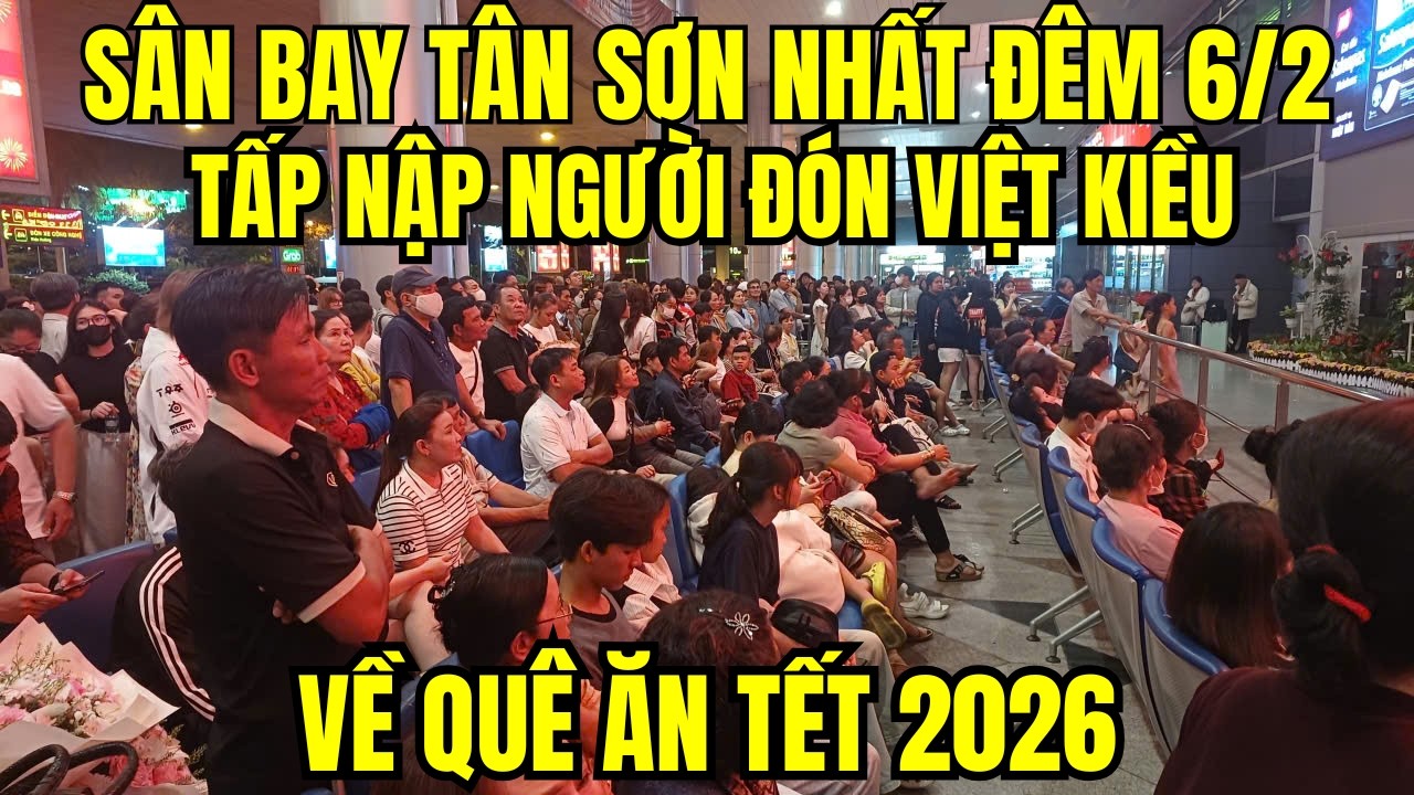 Sân bay Tân Sơn Nhất đêm 6/2 tấp nập người đón Việt kiều về quê ăn tết 2026