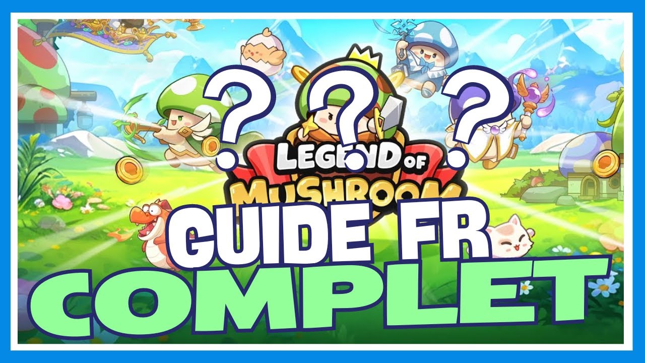 Legend Of Mushroom - Guide Complet FR