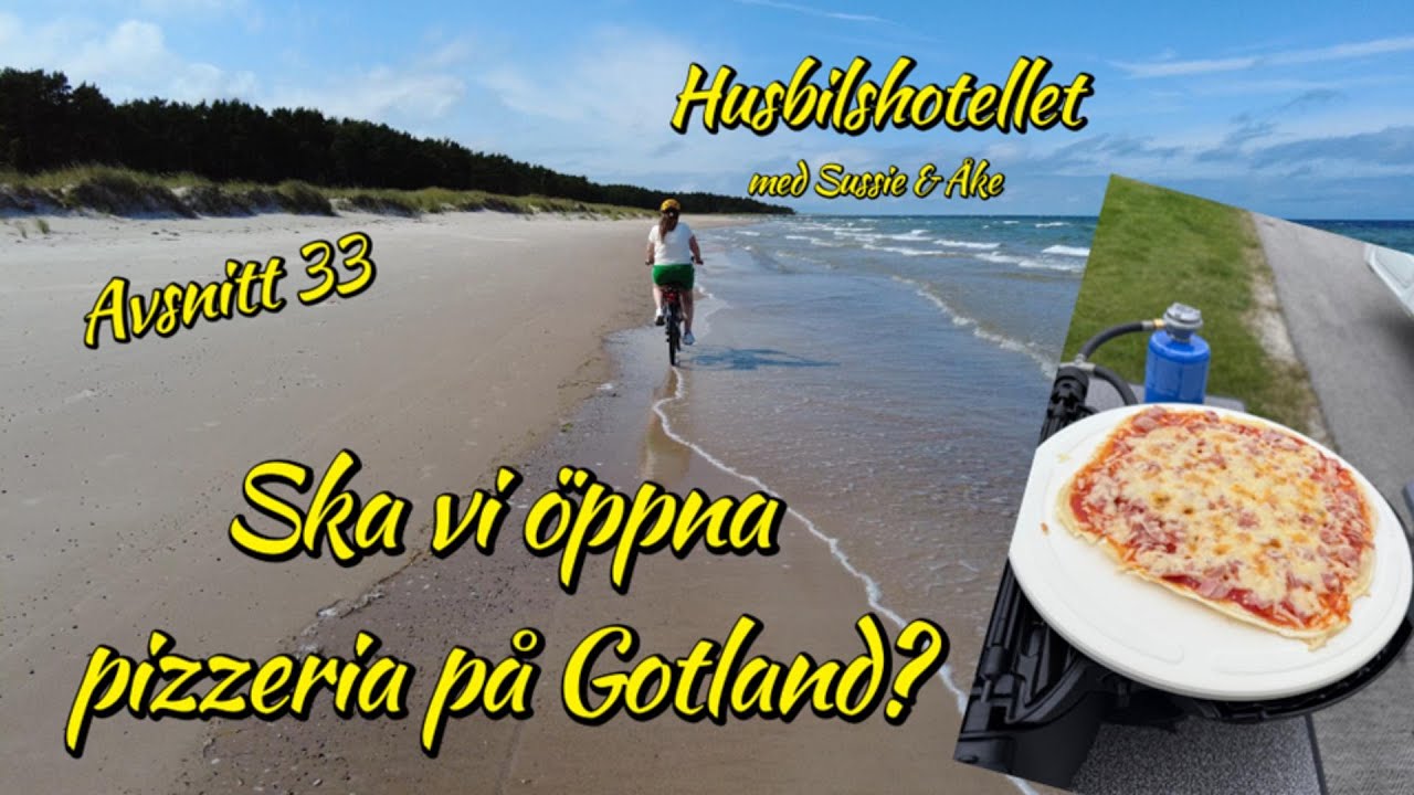 33. Ska vi öppna pizzeria på Gotland? (Sussies drömresa, del 5)