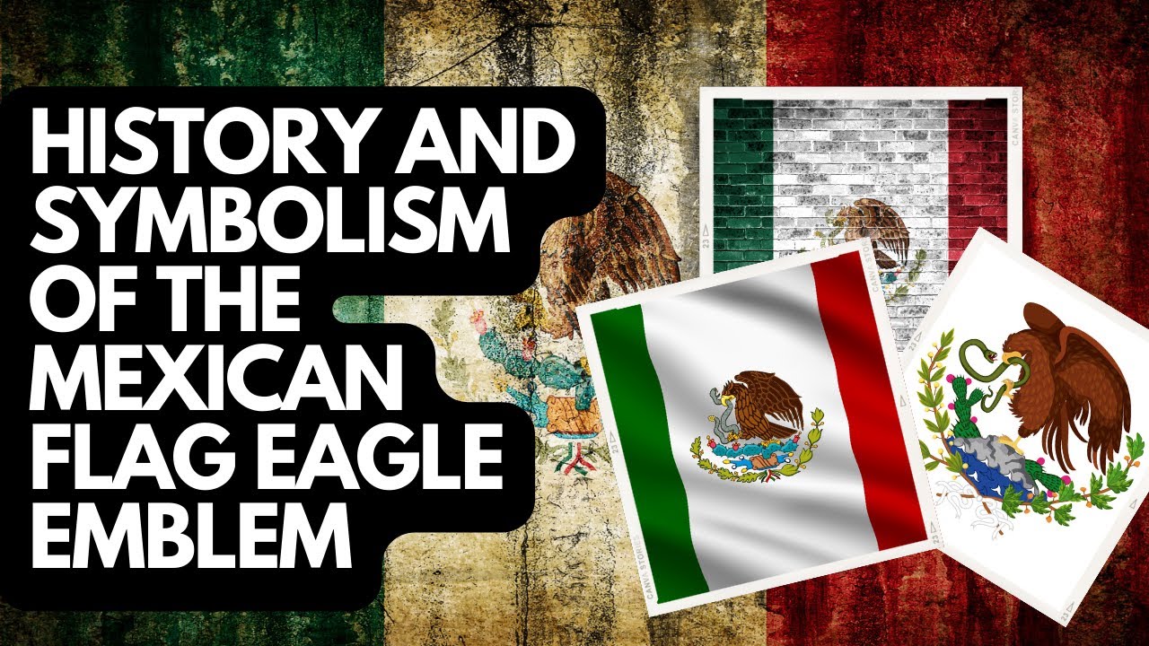 History and Symbolism of the Mexican Flag Eagle Emblem