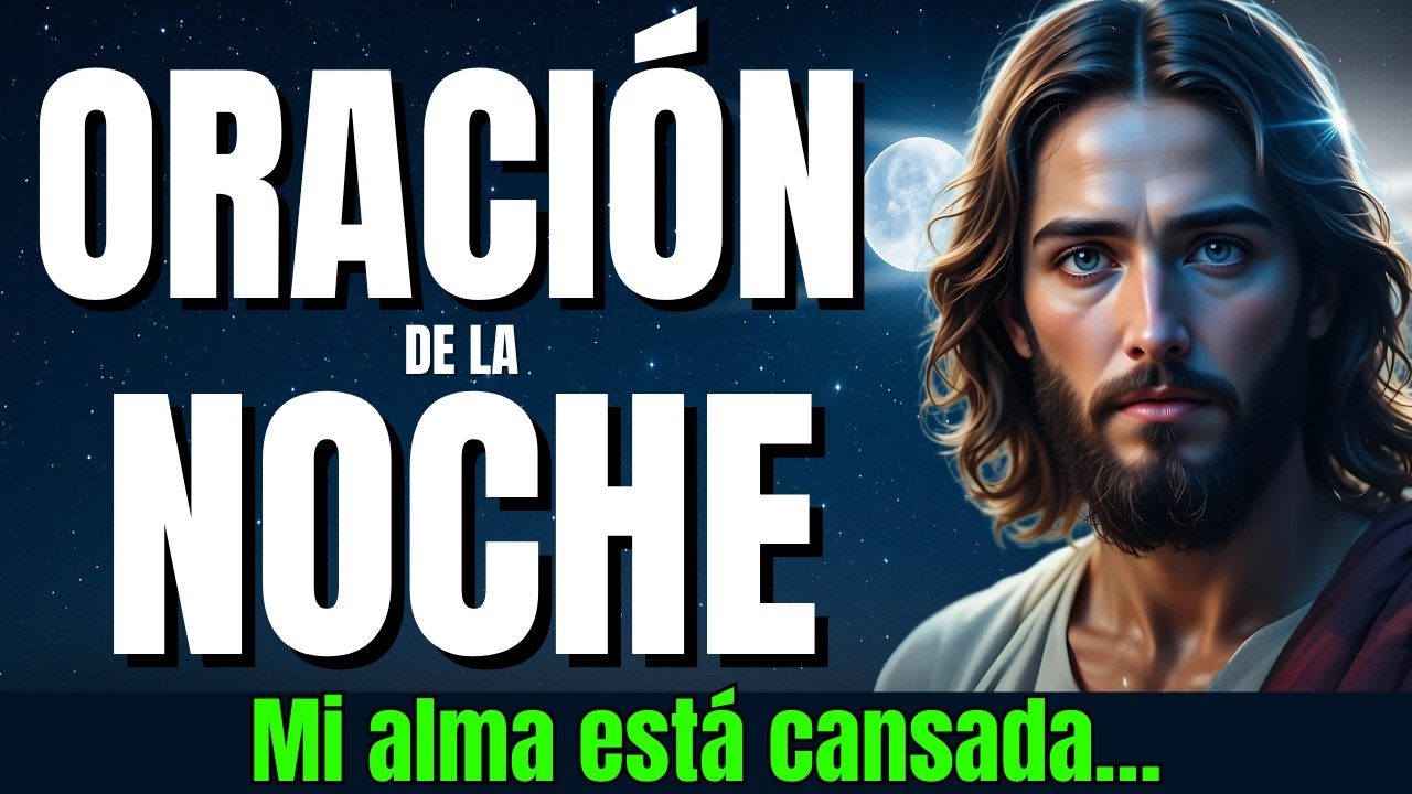 Senhor… Hoy Solo Quiero Descansar Mi Alma | Oración de la Noche | 14 de Enero