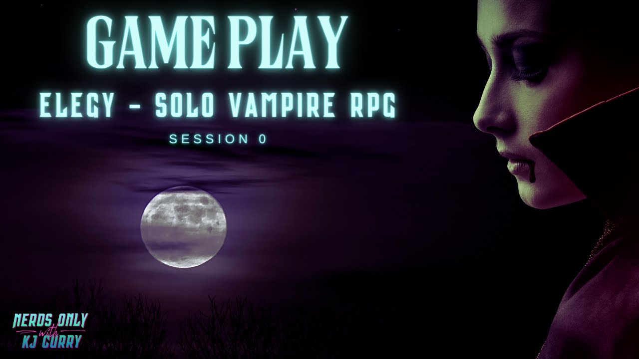 Elegy - A Vampire Solo RPG - Session 0