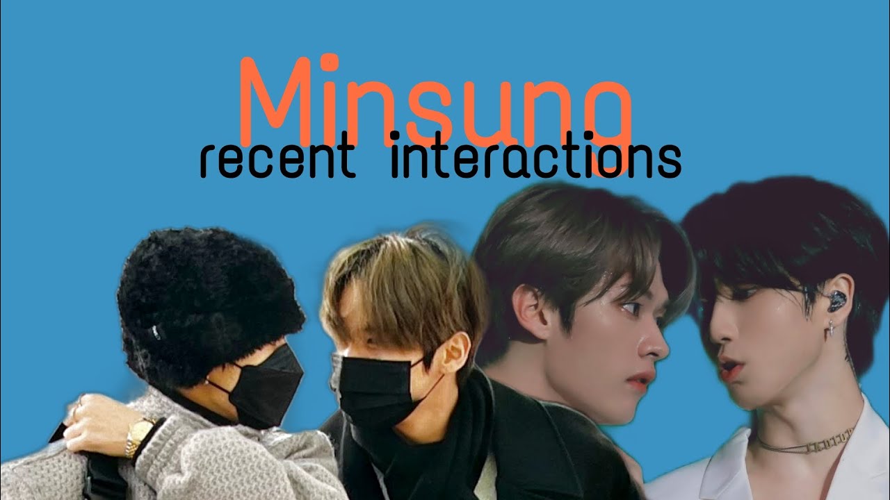 minsung compilation _ recent moments (Maxident era)