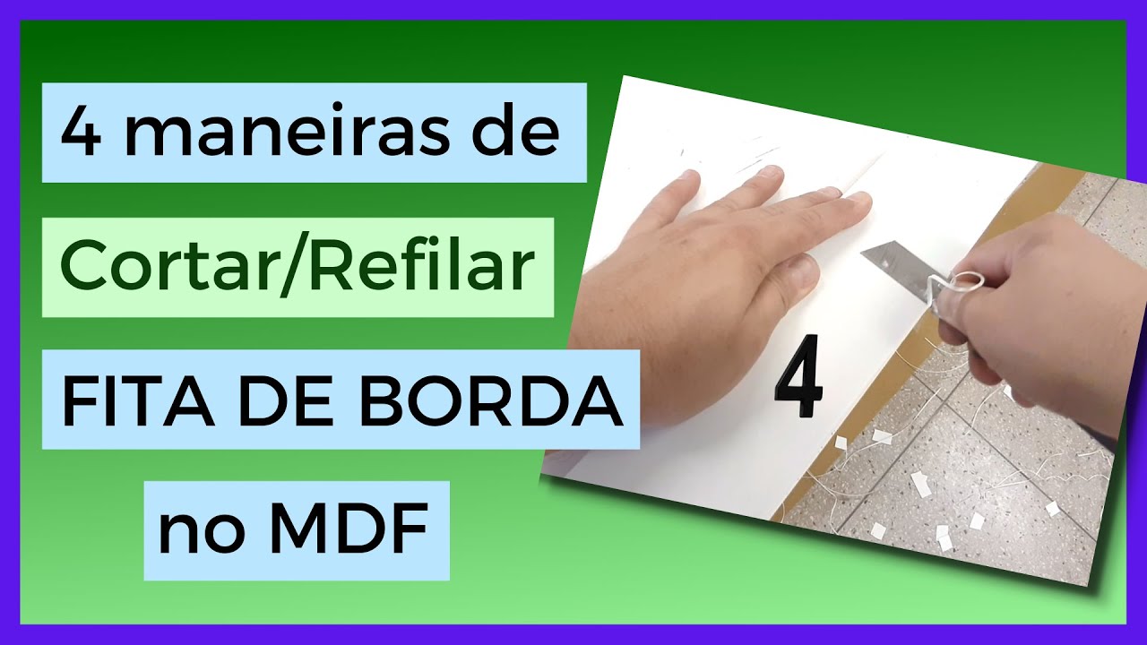 Cortar ou Refilar a Fita de Borda no MDF/MDP? 4 maneiras diferentes para você aprender o acabamento!