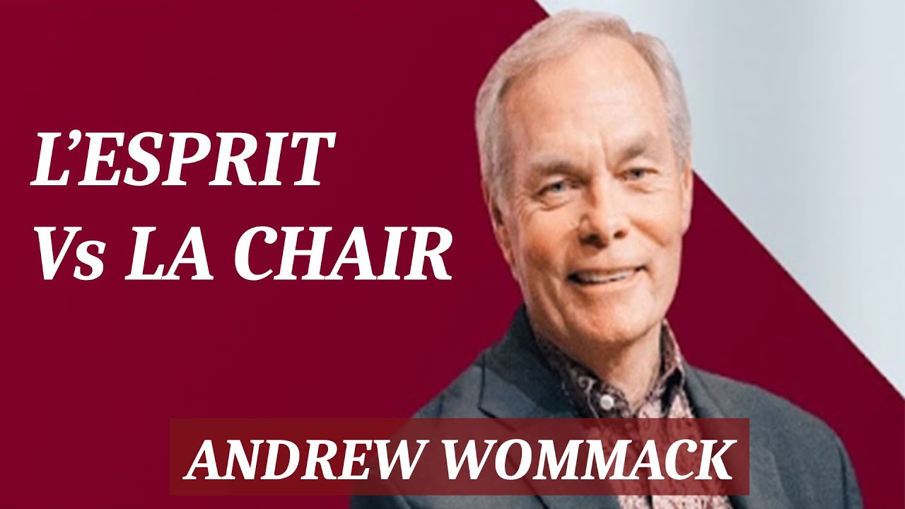 L'esprit Vs la chair - Andrew Wommack