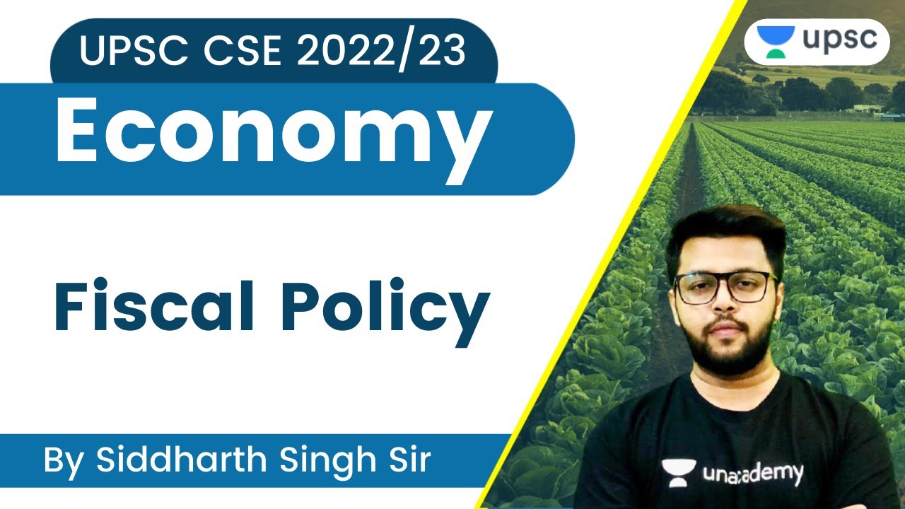 Economy | Fiscal Policy | Siddharth Singh | Unacademy UPSC