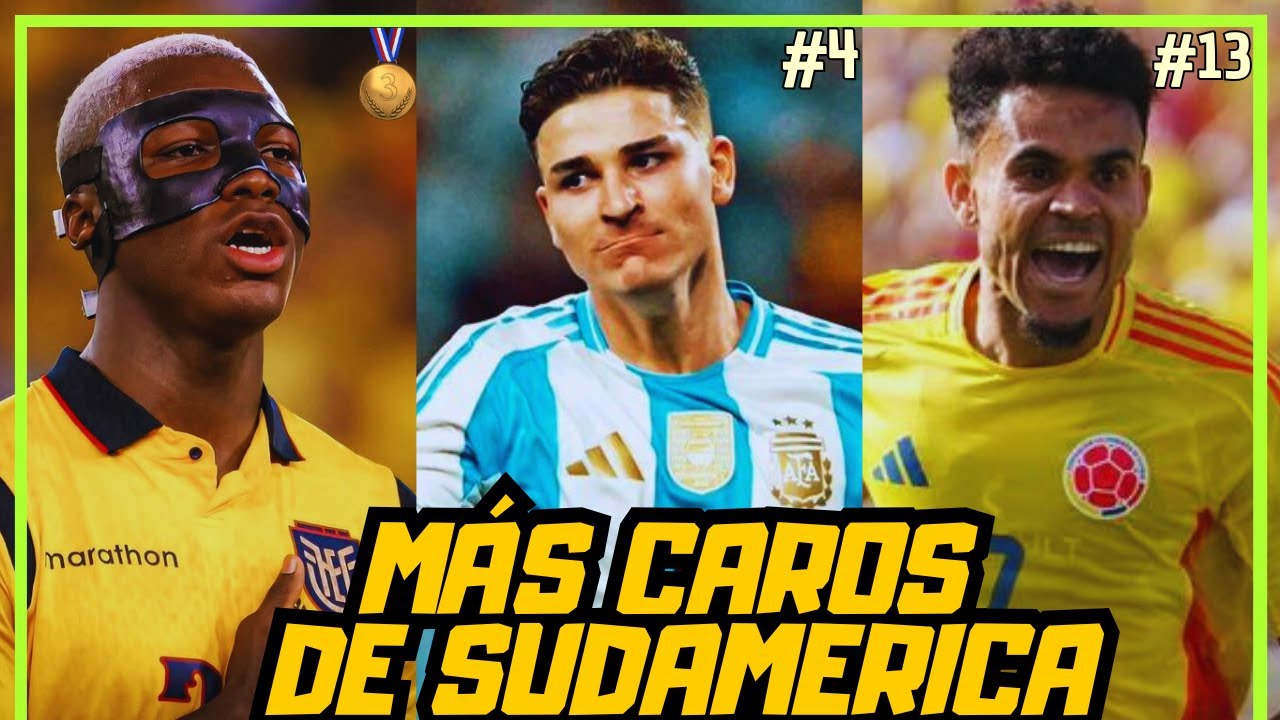 TOP 15 JUGADORES M&Aacute;S CAROS DE AM&Eacute;RICA EN EL 2025 🇨🇴🇦🇷🇪🇨🇺🇾🇧🇷