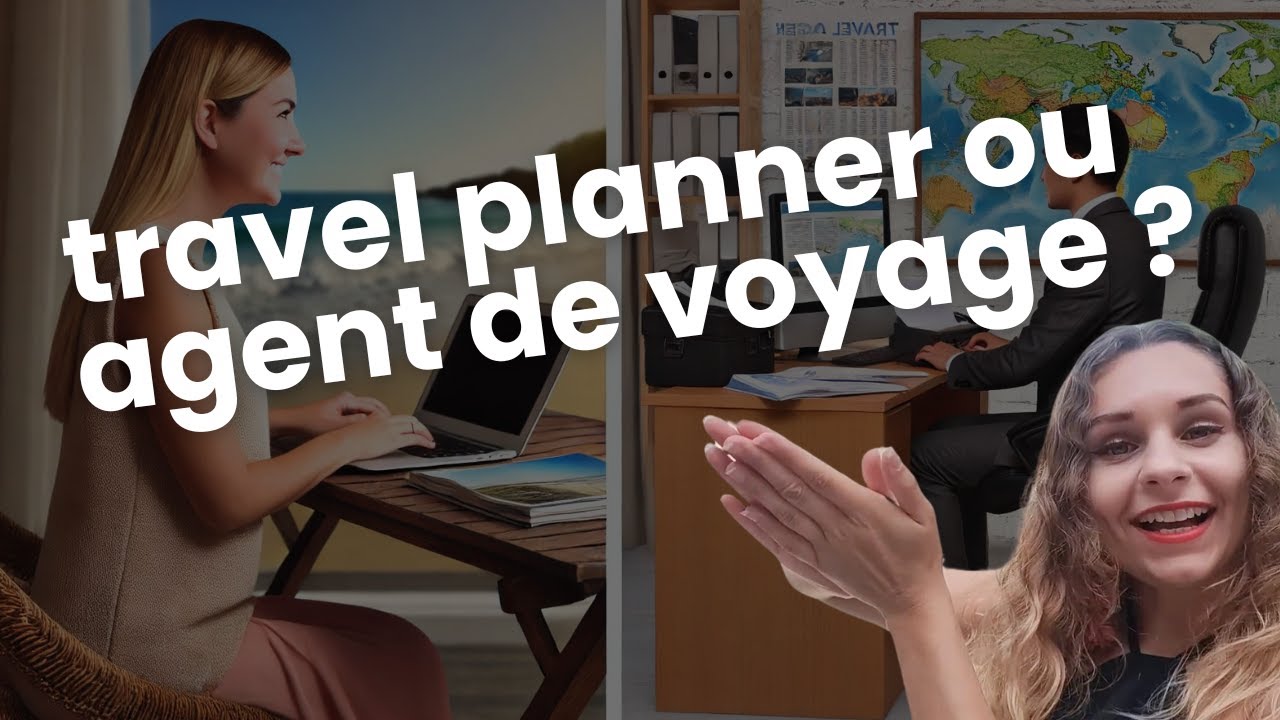 DEVENIR agent de voyage OU travel planner ?