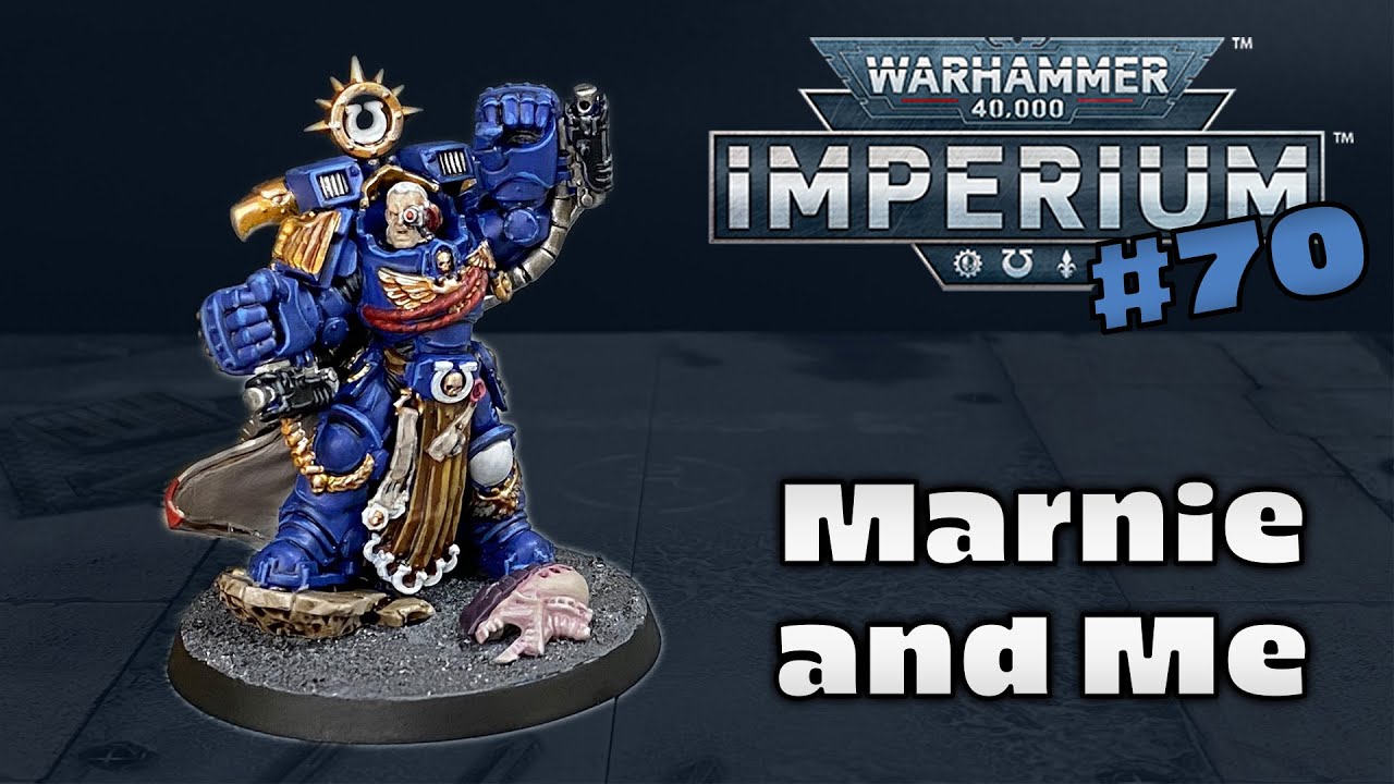 Painting Warhammer 40,000 Imperium - Issue 70: Marnie and Me