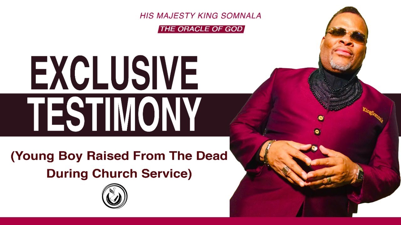 EXCLUSIVE TESTIMONY, A BOY WAS RAISED FROM THE DEAD DURING CHURCH SERVICE| HIS MAJESTY KING SOMNALA