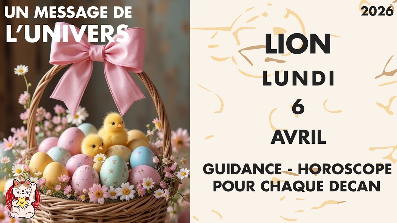 LION LUNDI 6 AVRIL une situation s&rsquo;officialise et vous s&eacute;curise